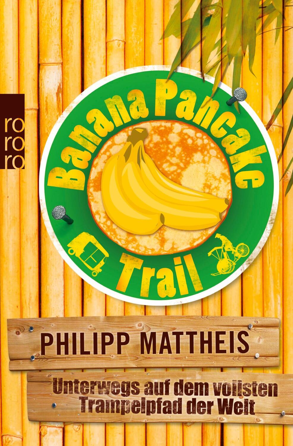 Cover: 9783499627712 | Banana Pancake Trail | Unterwegs auf dem vollsten Trampelpfad der Welt