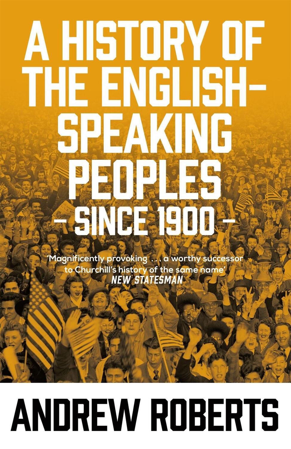 Cover: 9781474614184 | A History of the English-Speaking Peoples since 1900 | Andrew Roberts