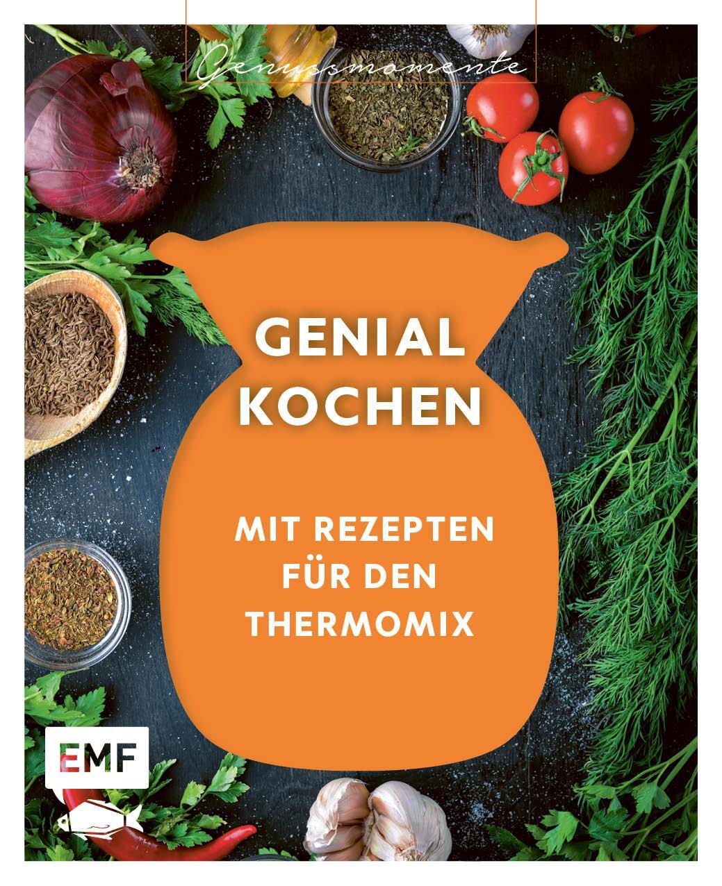 Cover: 9783745907414 | Genussmomente: Genial kochen mit Rezepten für den Thermomix | Buch