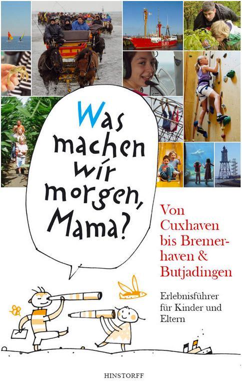 Cover: 9783356018202 | "Was machen wir morgen, Mama?" Von Cuxhaven bis Bremerhaven &...