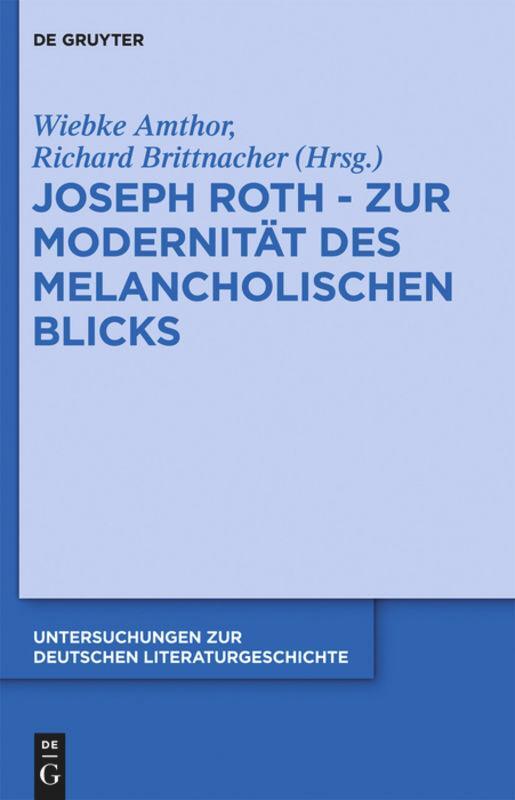 Cover: 9783110287240 | Joseph Roth - Zur Modernität des melancholischen Blicks | Buch | ISSN
