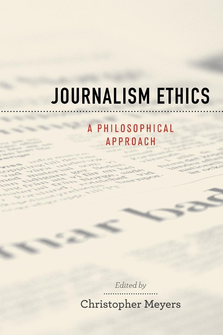 Cover: 9780195370799 | Journalism Ethics | A Philosophical Approach | Christopher Meyers