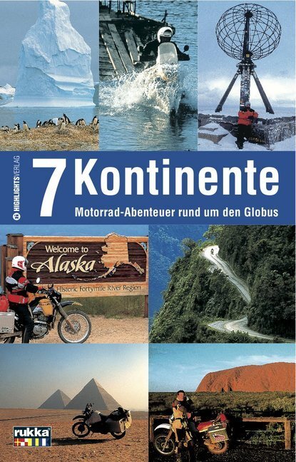 Cover: 9783933385208 | 7 Kontinente | Motorrad-Abenteuer rund um den Globus | Deleker (u. a.)