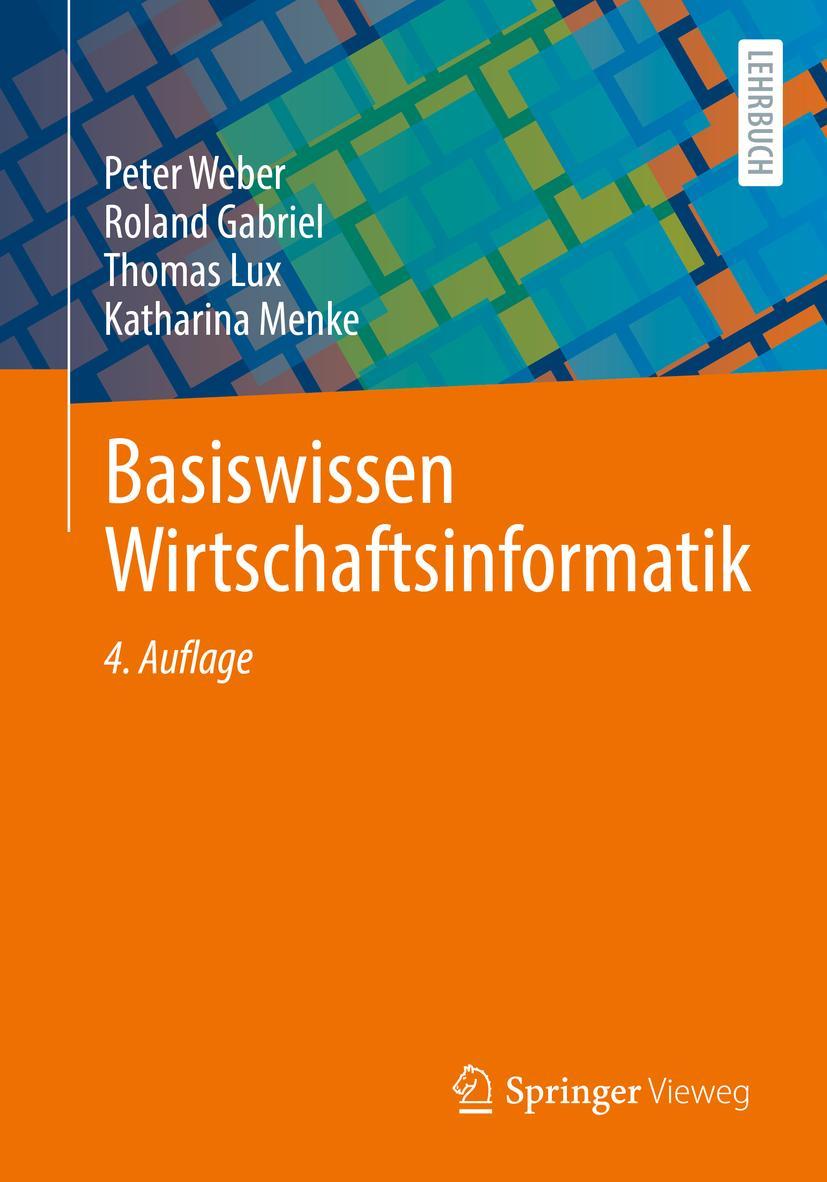 Cover: 9783658356156 | Basiswissen Wirtschaftsinformatik | Peter Weber (u. a.) | Taschenbuch