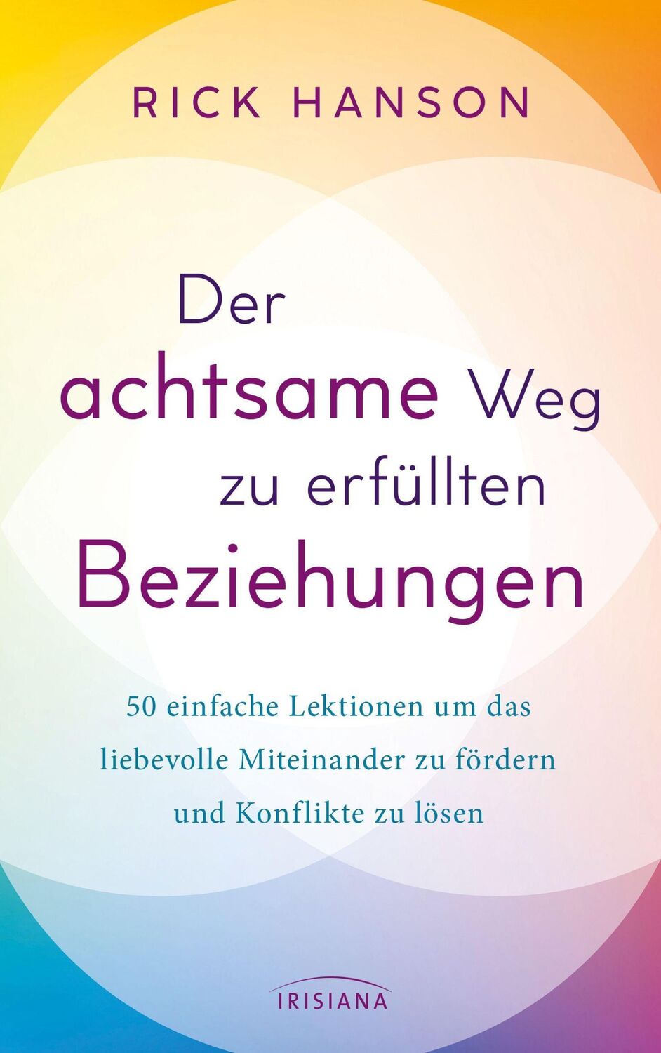 Cover: 9783424154566 | Der achtsame Weg zu erfüllten Beziehungen | Rick Hanson | Taschenbuch