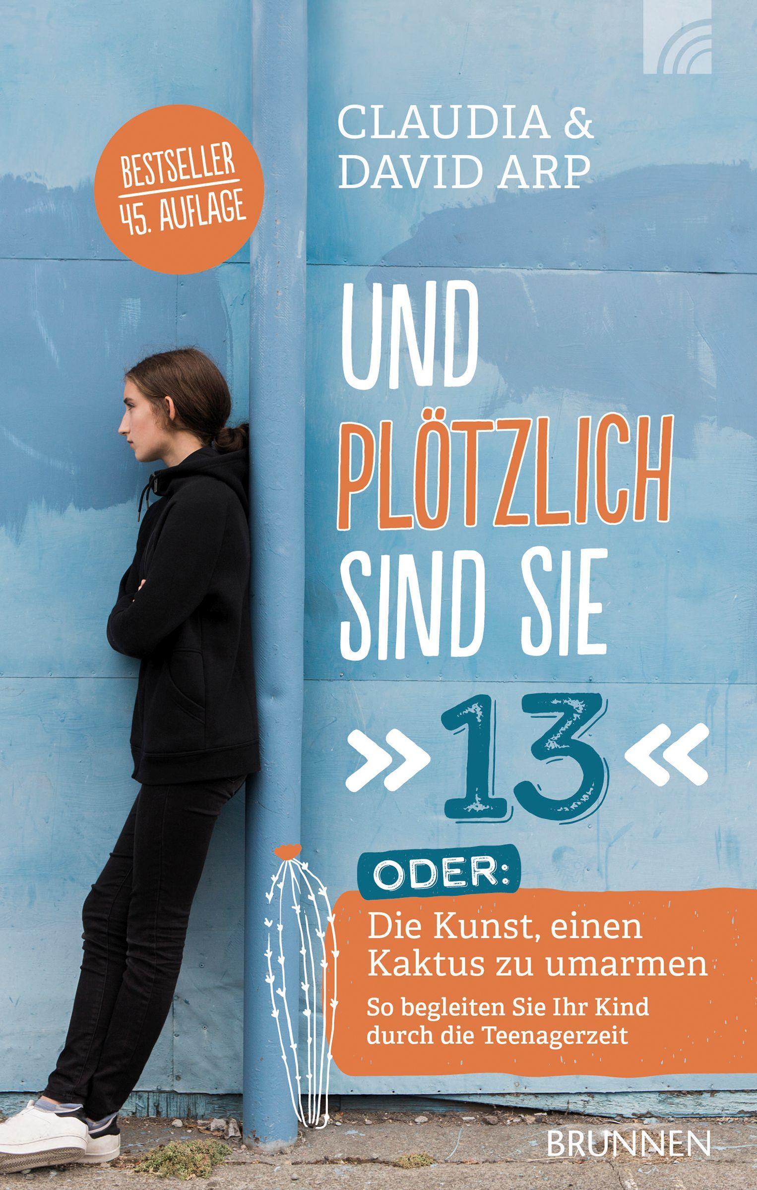 Cover: 9783765518584 | Und plötzlich sind sie 13 oder Die Kunst einen Kaktus zu umarmen