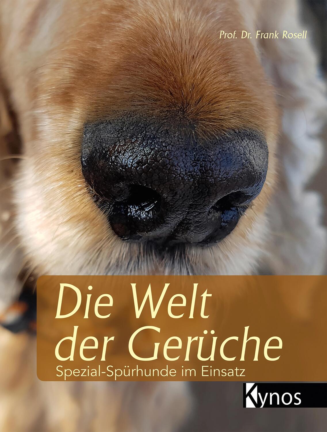 Cover: 9783954641338 | Die Welt der Gerüche | Spezial-Spürhunde im Einsatz | Frank Rosell