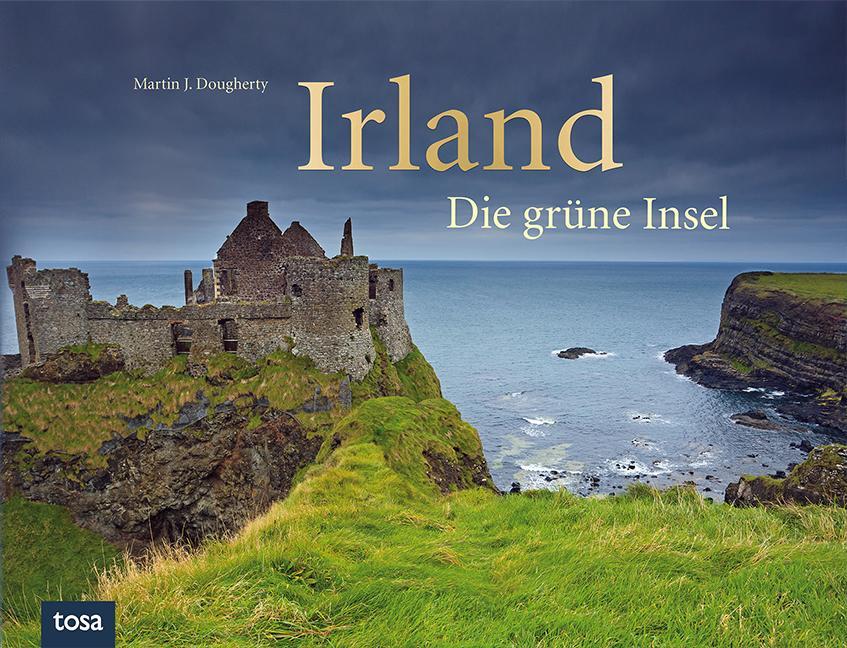 Cover: 9783863133528 | Irland | Die grüne Insel | Martin J. Dougherty | Buch | Deutsch | 2021