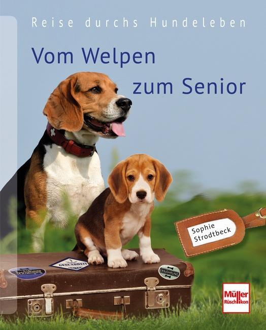 Cover: 9783275020140 | Vom Welpen zum Senior | Reise durchs Hundeleben | Sophie Strodtbeck