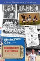 Cover: 9781780912356 | Bad Blood - Birmingham City v Aston Villa - a Biased Bluenose View...