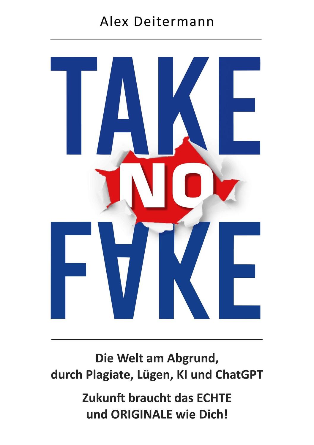 Cover: 9783989423190 | TAKE no FAKE | Alex Deitermann | Taschenbuch | 368 S. | Deutsch | 2023