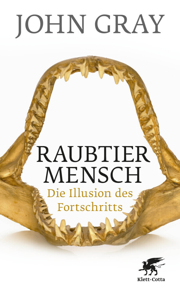 Cover: 9783608948844 | Raubtier Mensch | Die Illusion des Fortschritts | John Gray | Buch