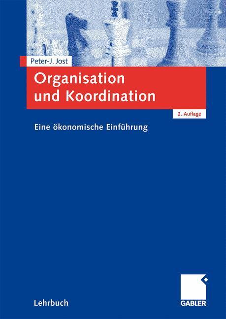 Cover: 9783834913876 | Organisation und Koordination | Eine ökonomische Einführung | Jost