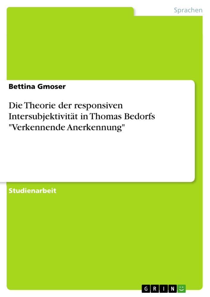 Cover: 9783656542599 | Die Theorie der responsiven Intersubjektivität in Thomas Bedorfs...