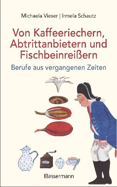 Cover: 9783809442899 | Von Kaffeeriechern, Abtrittanbietern und Fischbeinreißern. Berufe...