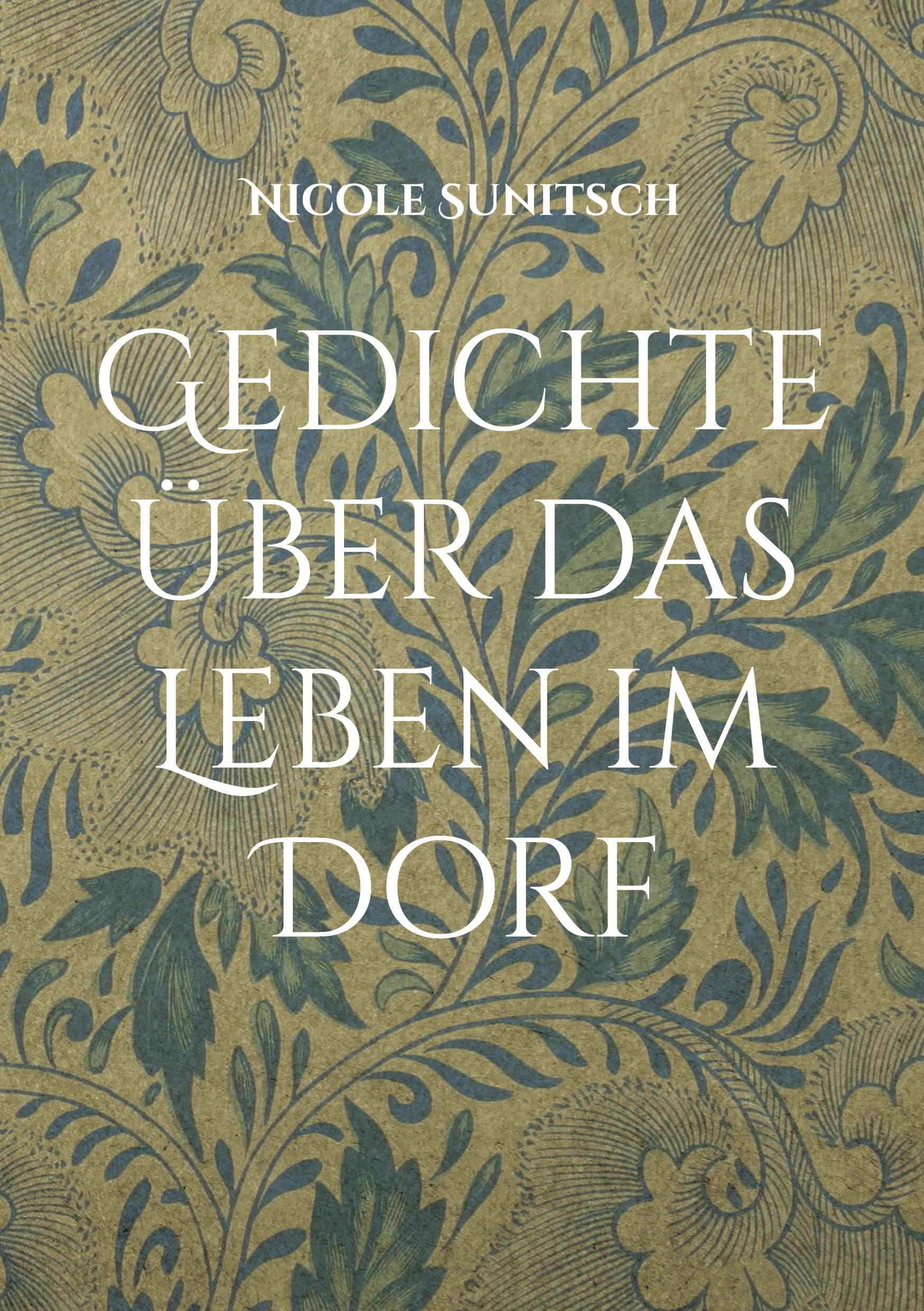 Cover: 9783754395967 | Gedichte über das Leben im Dorf | Band 13 | Nicole Sunitsch | Buch