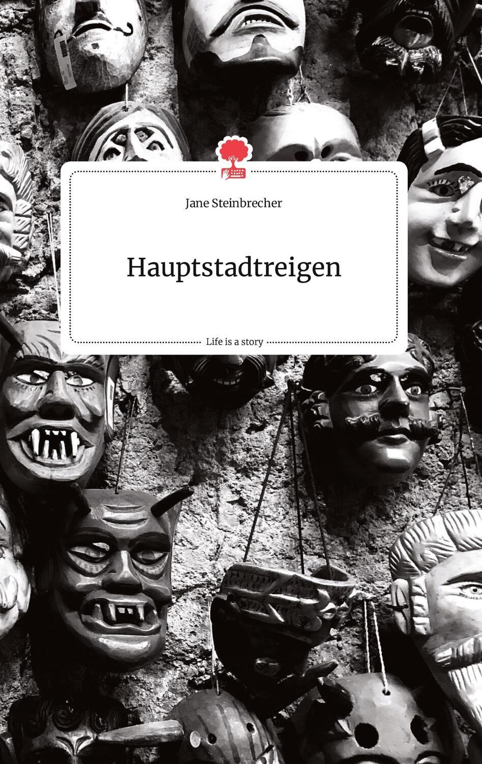 Cover: 9783990875988 | Hauptstadtreigen. Life is a Story - story.one | Jane Steinbrecher