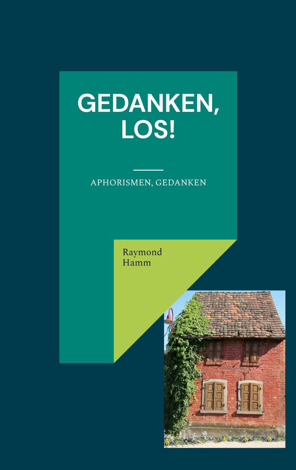 Cover: 9783750427785 | Gedanken, los! | Aphorismen, Gedanken | Raymond Hamm | Taschenbuch