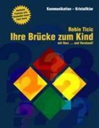 Cover: 9783837002942 | Ihre Brücke zum Kind | Mit Herz ... und Verstand | Robin Ticic (u. a.)