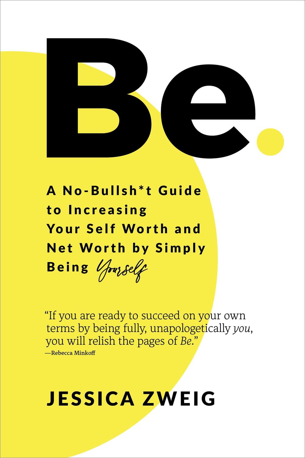 Cover: 9781649630506 | Be: A No-Bullsh*t Guide to Increasing Your Self Worth and Net Worth...