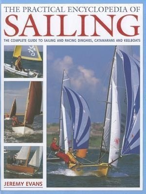 Cover: 9780754824442 | The Practical Encyclopedia of Sailing: The Complete Practical Guide...