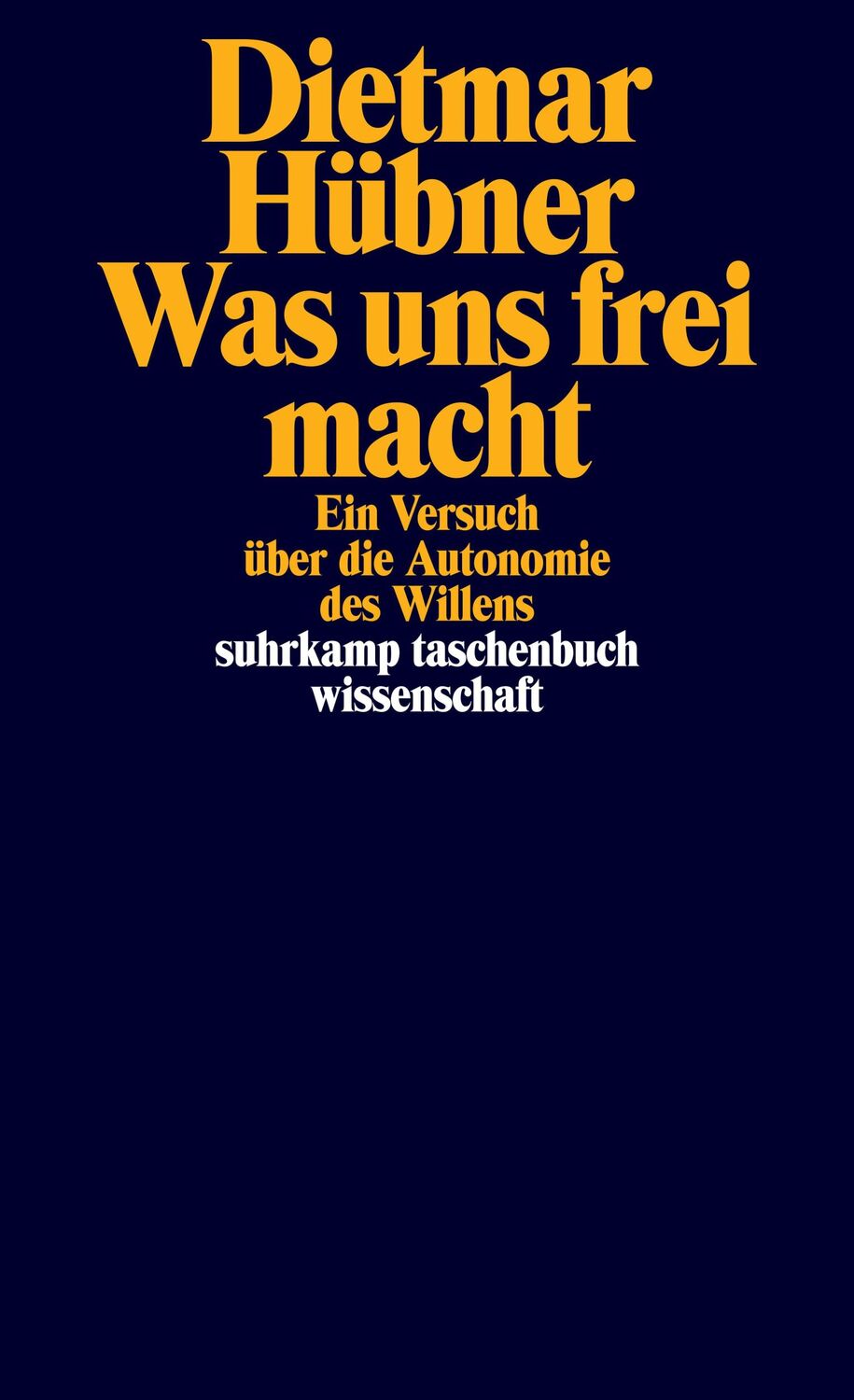 Cover: 9783518300435 | Was uns frei macht | Ein Versuch über die Autonomie des Willens | Buch