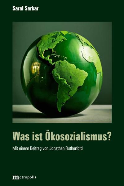 Cover: 9783731615699 | Was ist Öko-Sozialismus? | Saral Sarkal (u. a.) | Taschenbuch | 160 S.