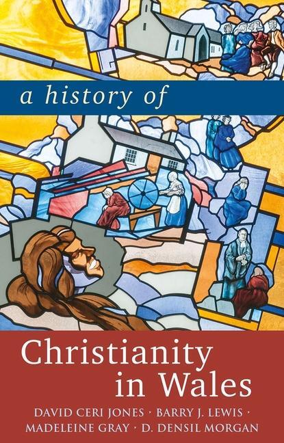 Cover: 9781786838216 | A History of Christianity in Wales | David Jones (u. a.) | Taschenbuch