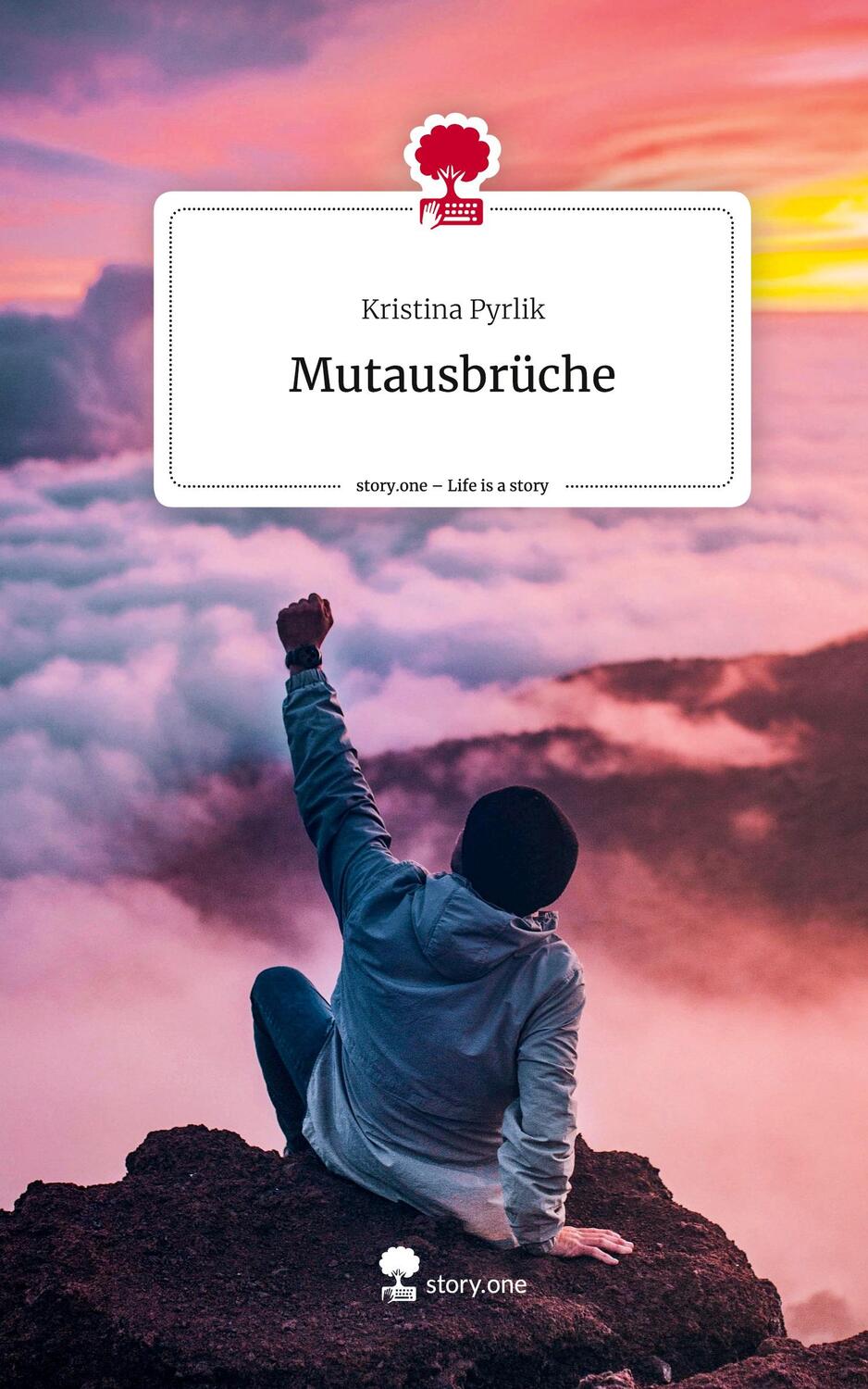 Cover: 9783711520432 | Mutausbrüche. Life is a Story - story.one | Kristina Pyrlik | Buch