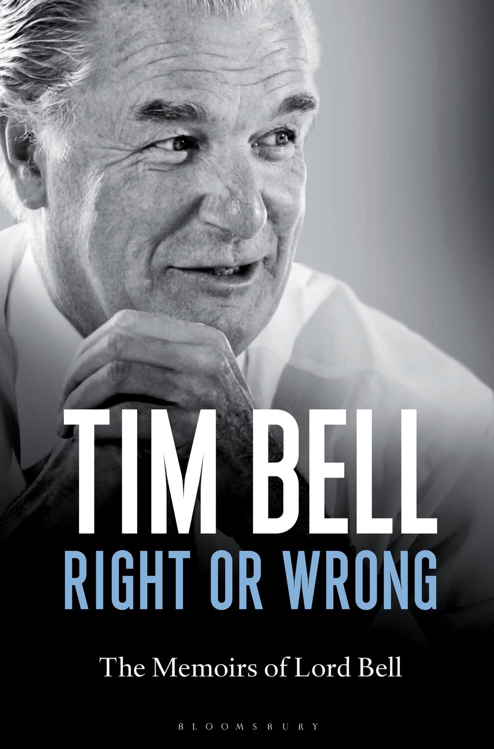 Cover: 9781472909350 | Right or Wrong: The Memoirs of Lord Bell | Tim Bell | Buch | Englisch