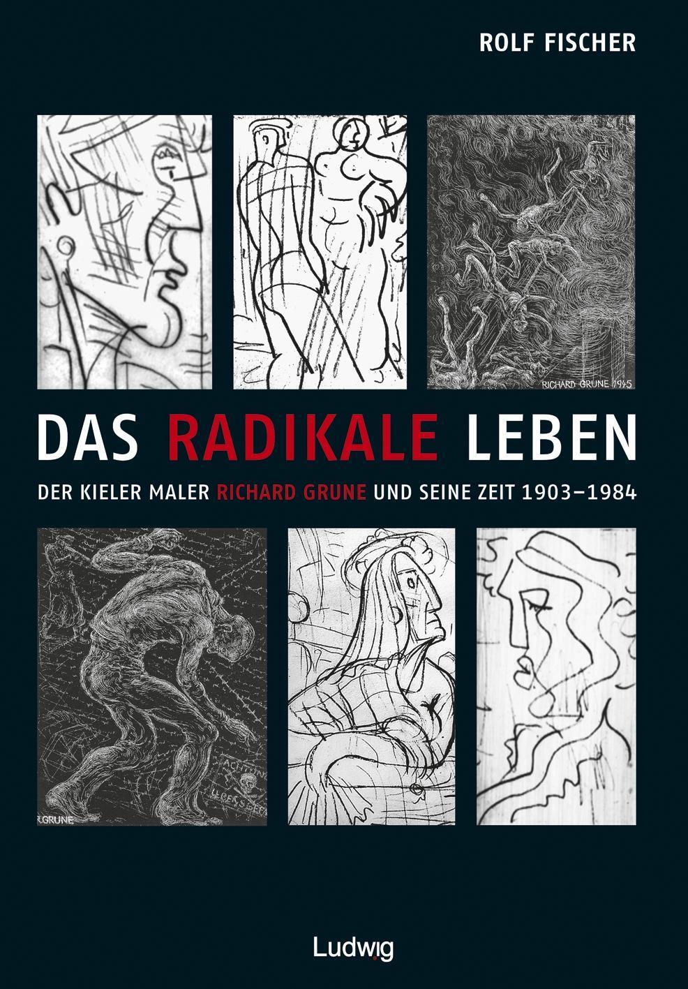 Cover: 9783869353555 | Das radikale Leben - Der Kieler Maler Richard Grune und seine Zeit...