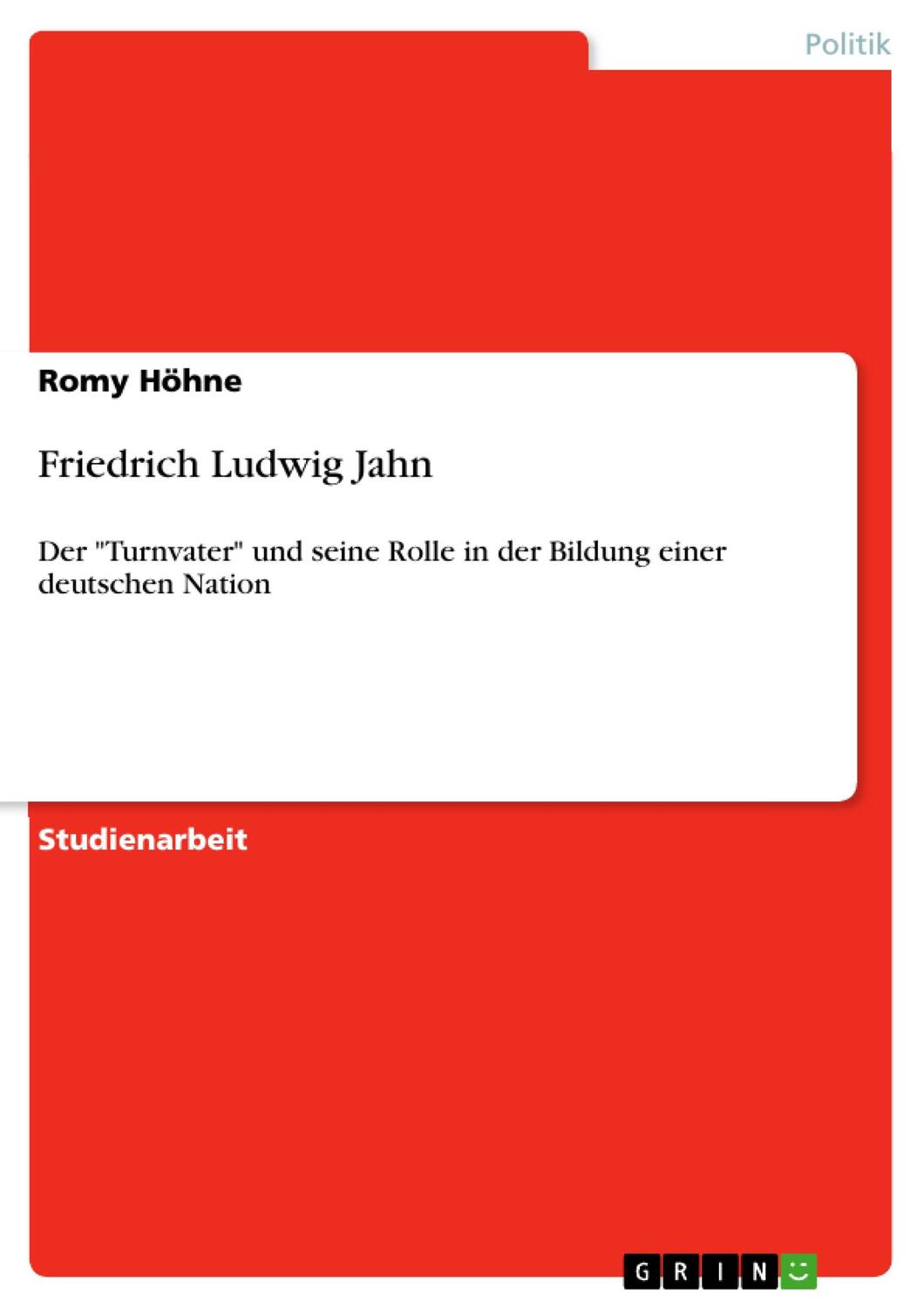 Cover: 9783640446919 | Friedrich Ludwig Jahn | Romy Höhne | Taschenbuch | Paperback | 32 S.
