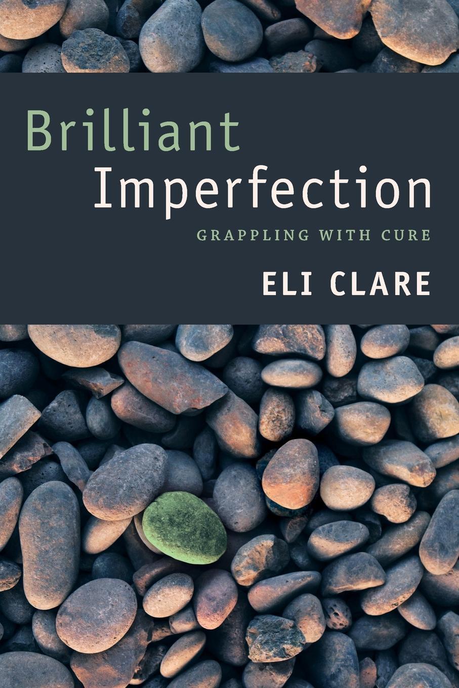 Cover: 9780822362876 | Brilliant Imperfection | Grappling with Cure | Eli Clare | Taschenbuch