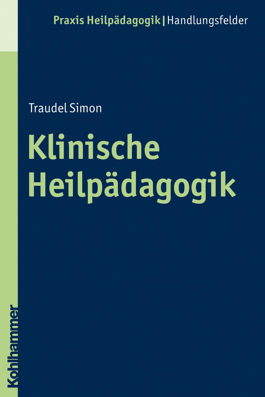 Cover: 9783170214842 | Klinische Heilpädagogik | Traudel Simon | Taschenbuch | 122 S. | 2010