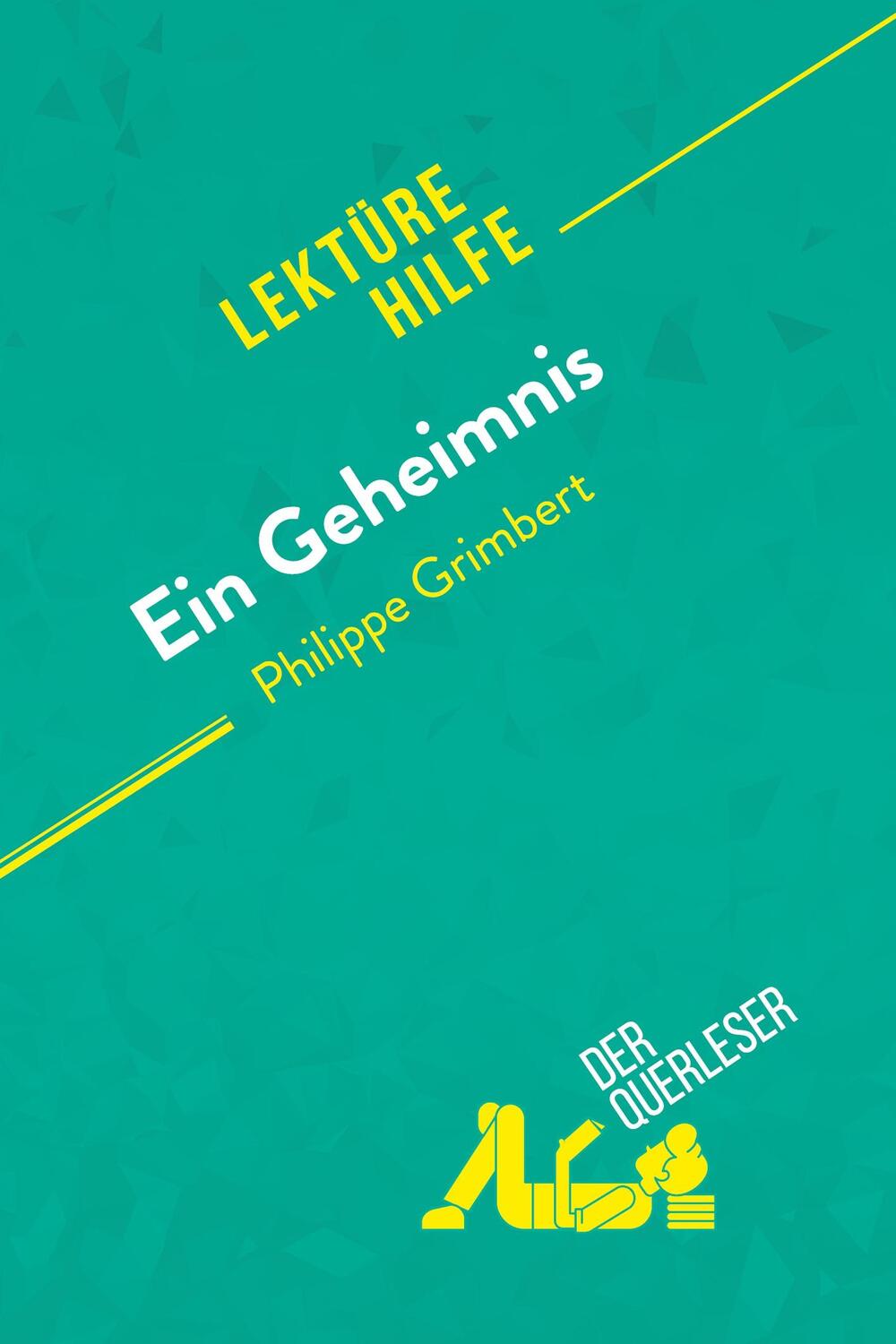 Cover: 9782808007153 | Ein Geheimnis von Philippe Grimbert (Lektürehilfe) | Weber (u. a.)