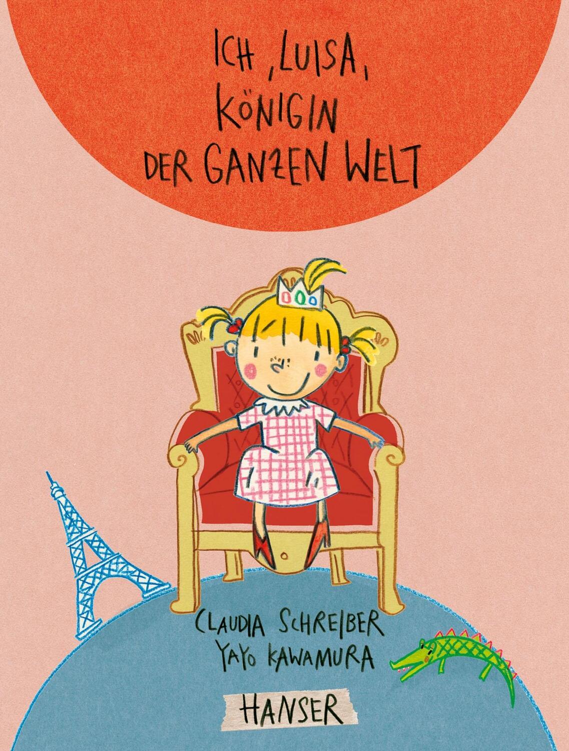 Cover: 9783446249349 | Ich, Luisa, Königin der ganzen Welt | Claudia Schreiber | Buch | 2015