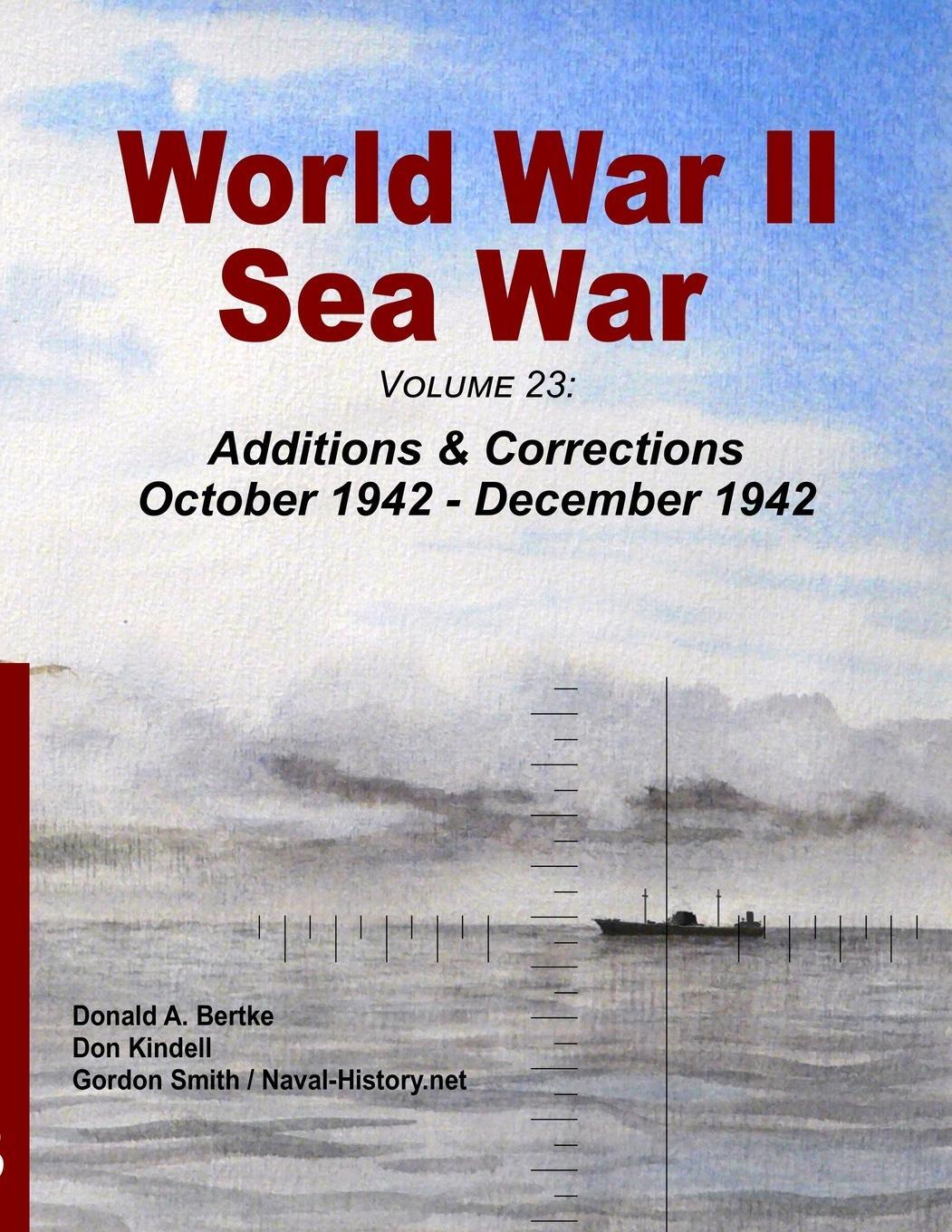Cover: 9781937470456 | World War II Sea War, Volume 23 | Donald A. Bertke | Taschenbuch