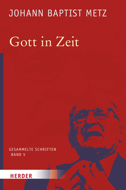 Cover: 9783451348051 | Johann Baptist Metz Gesammelte Schriften | Johann Baptist Metz (u. a.)