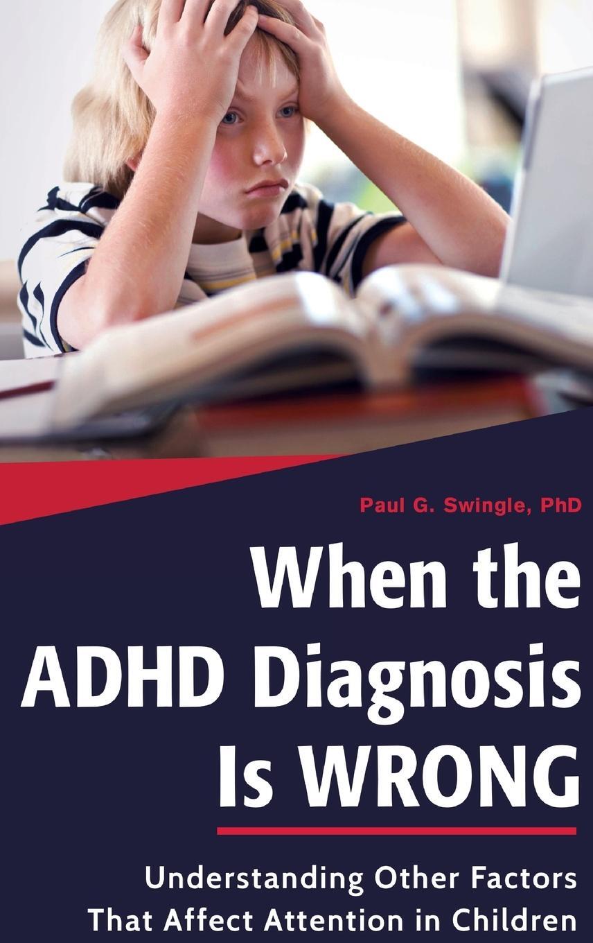 Cover: 9781440840661 | When the ADHD Diagnosis is Wrong | Paul G. Swingle | Buch | Englisch