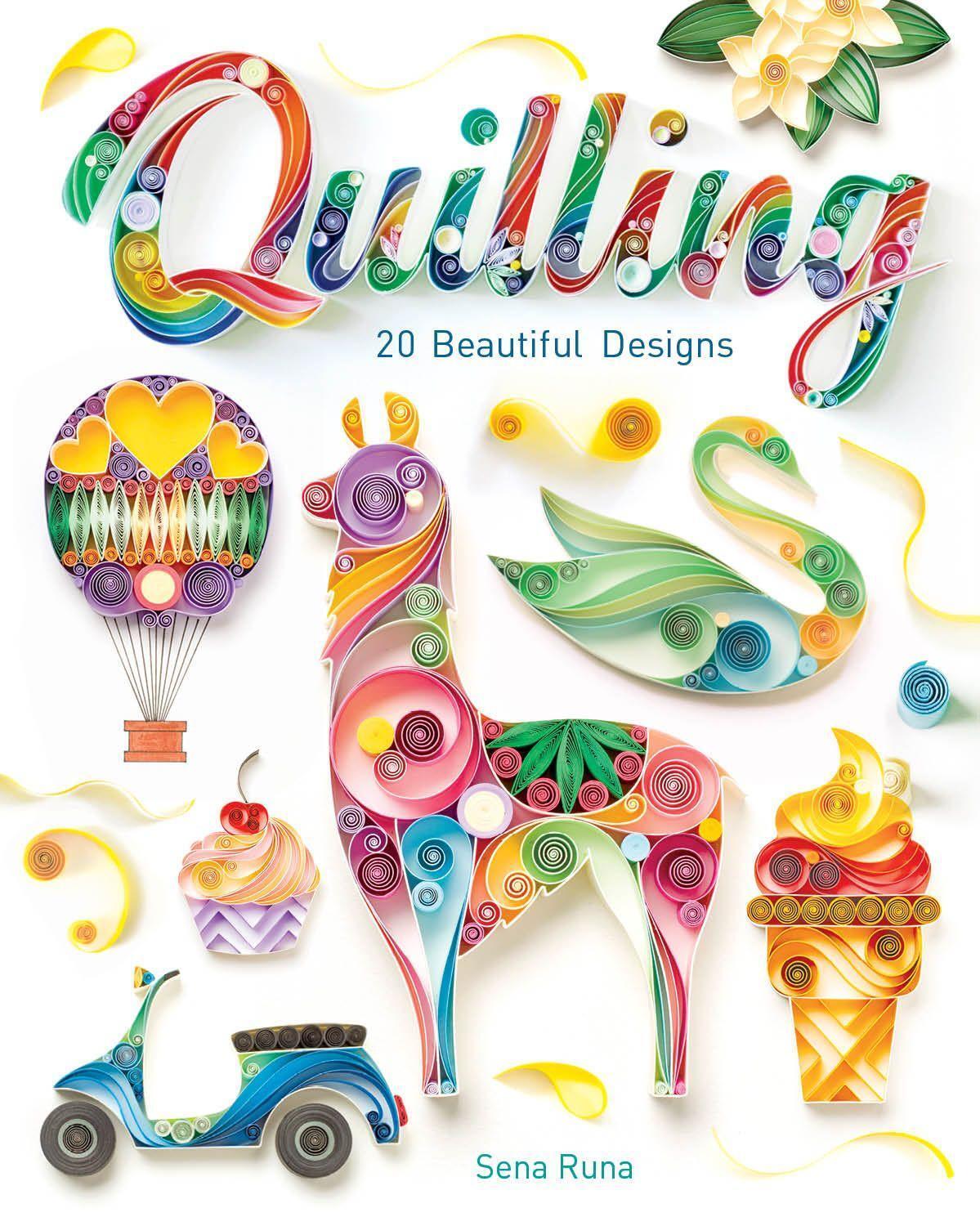 Cover: 9781784945619 | Quilling: 20 Beautiful Designs | Sena Runa | Taschenbuch | Englisch