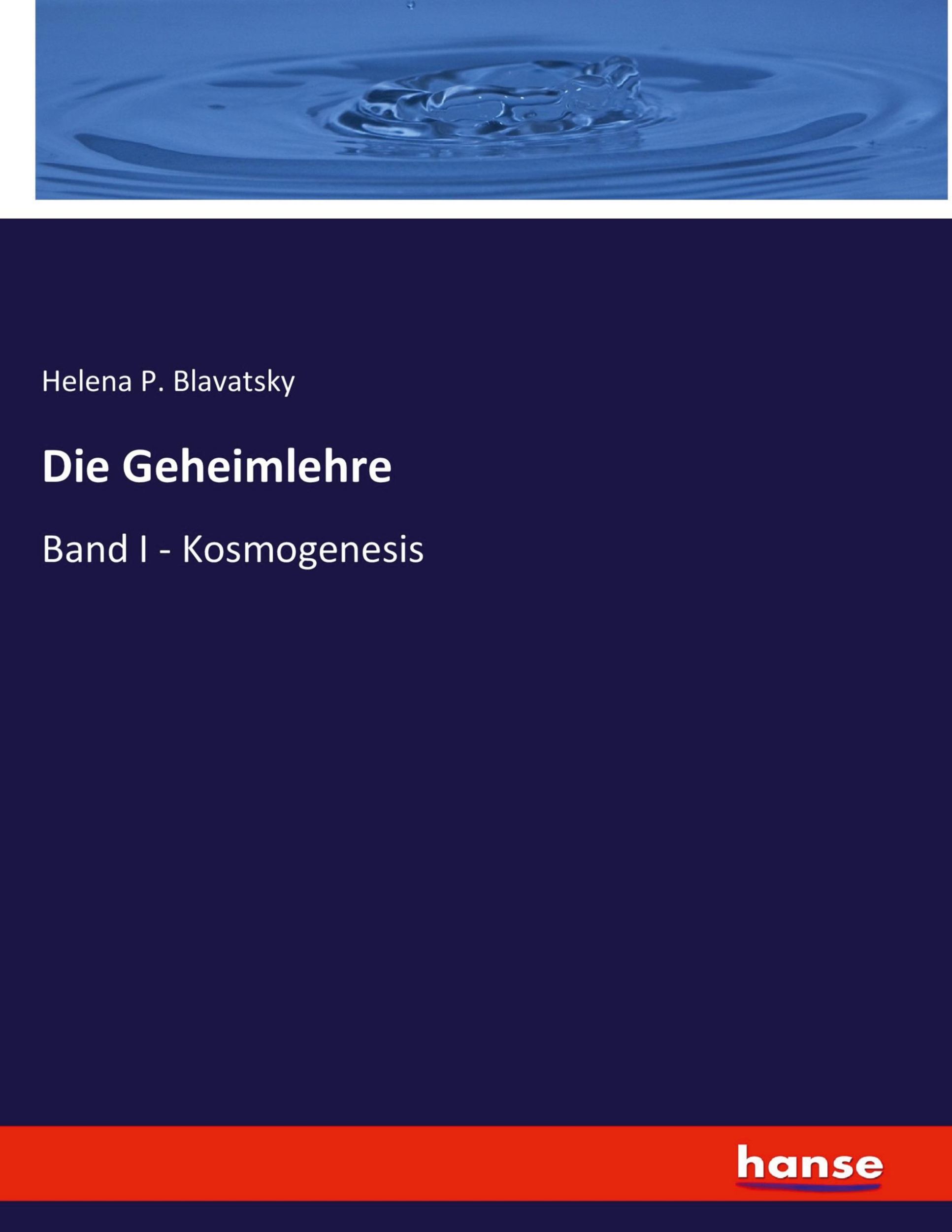 Cover: 9783337937706 | Die Geheimlehre | Band I - Kosmogenesis | Helena P. Blavatsky | Buch