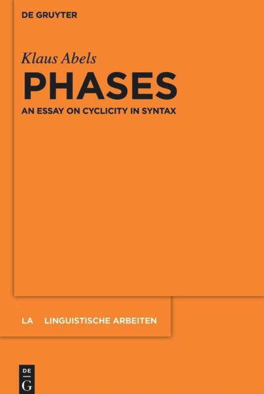 Cover: 9783110482119 | Phases | An essay on cyclicity in syntax | Klaus Abels | Taschenbuch