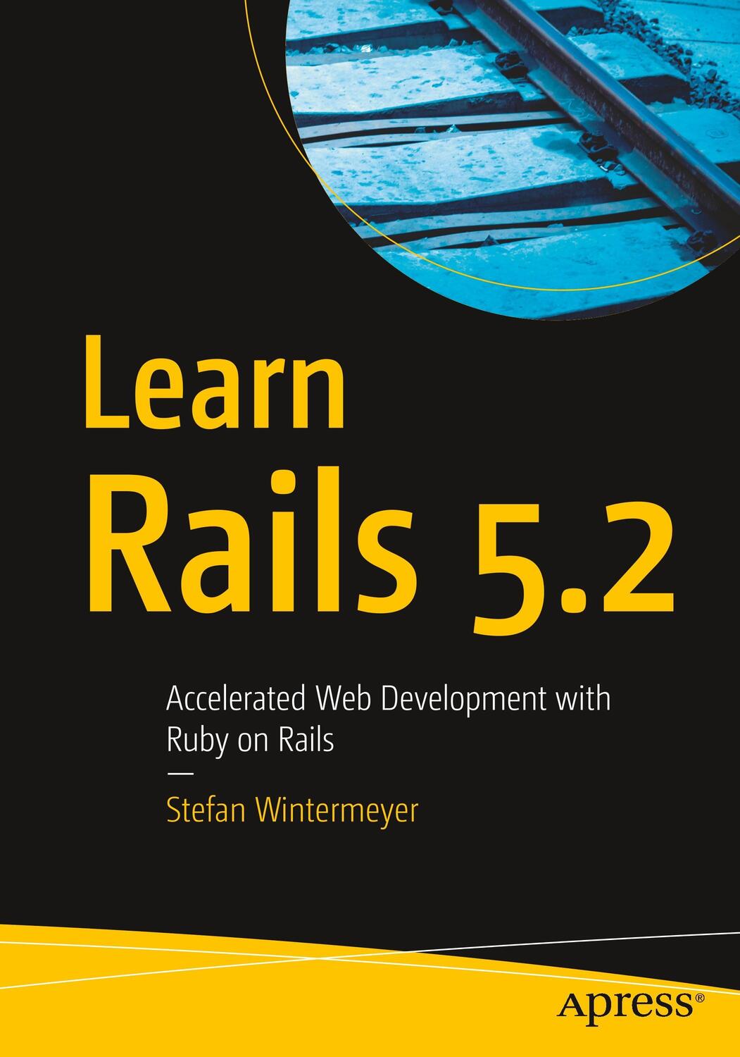 Cover: 9781484234884 | Learn Rails 5.2 | Accelerated Web Development with Ruby on Rails