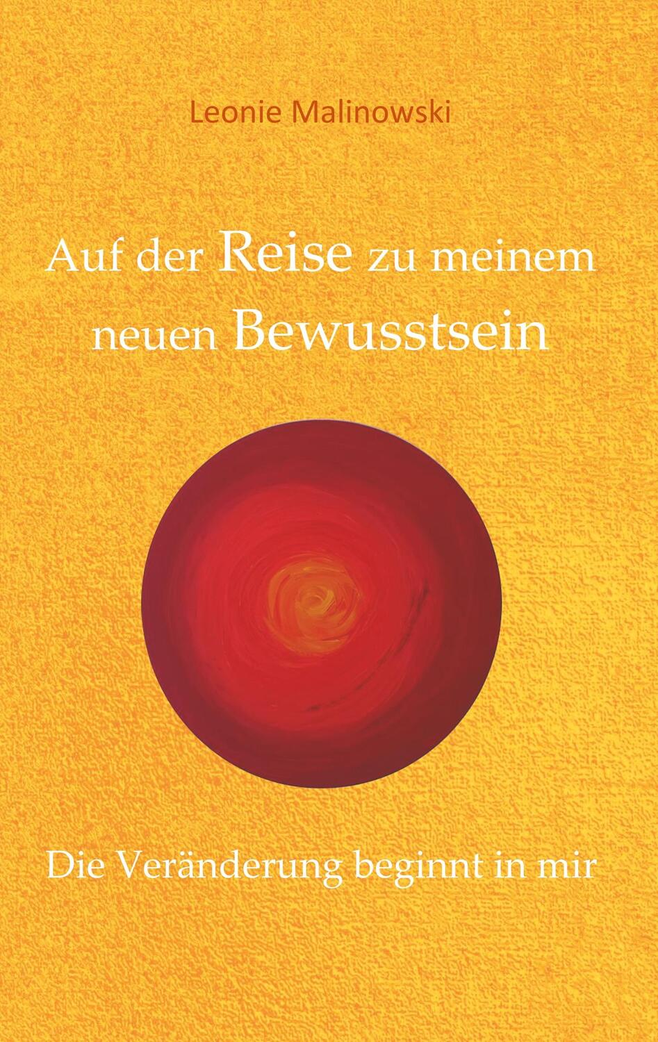 Cover: 9783748108160 | Auf der Reise zu meinem neuen Bewusstsein | Leonie Malinowski | Buch