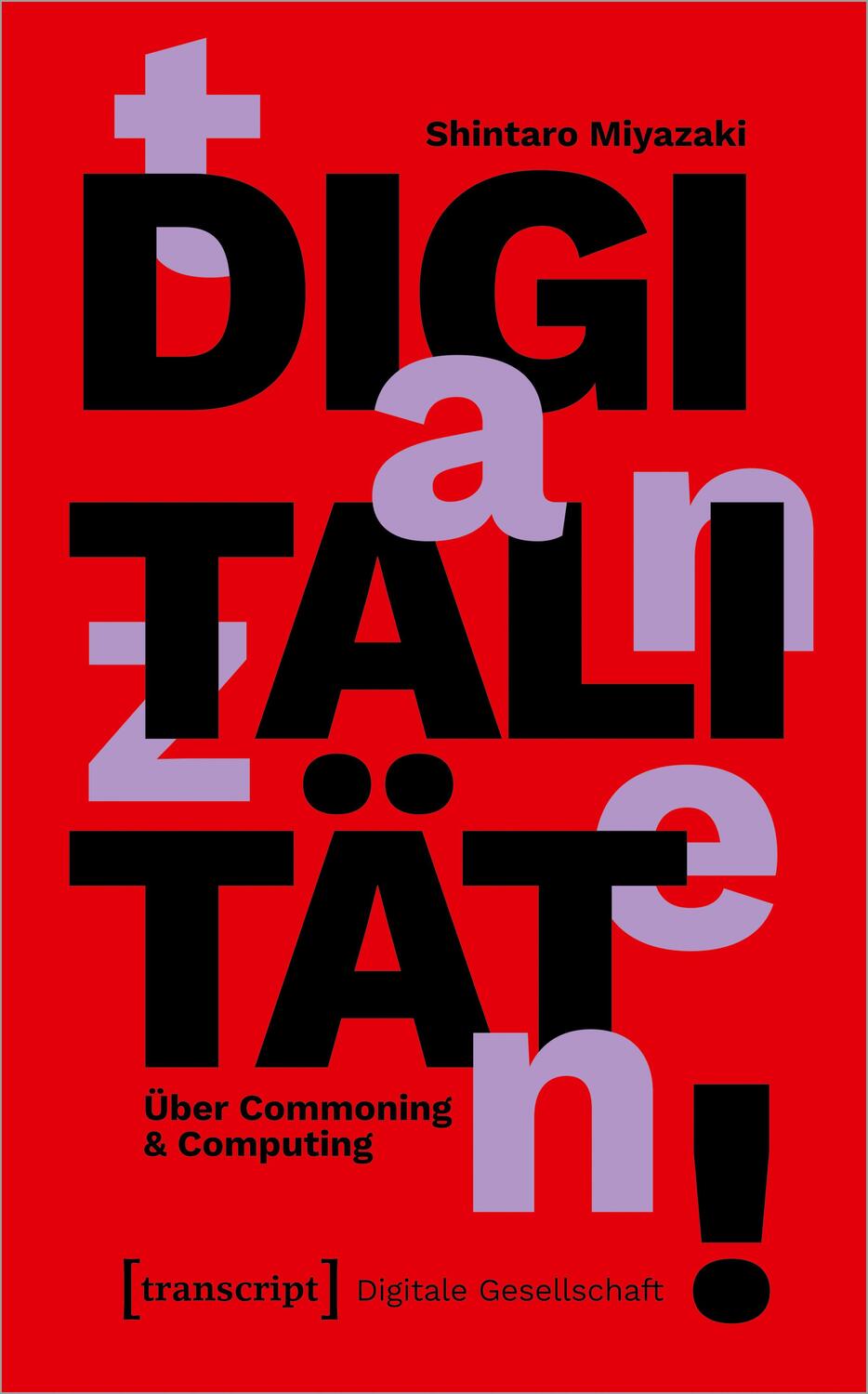 Cover: 9783837666267 | Digitalität tanzen! | Über Commoning & Computing | Shintaro Miyazaki