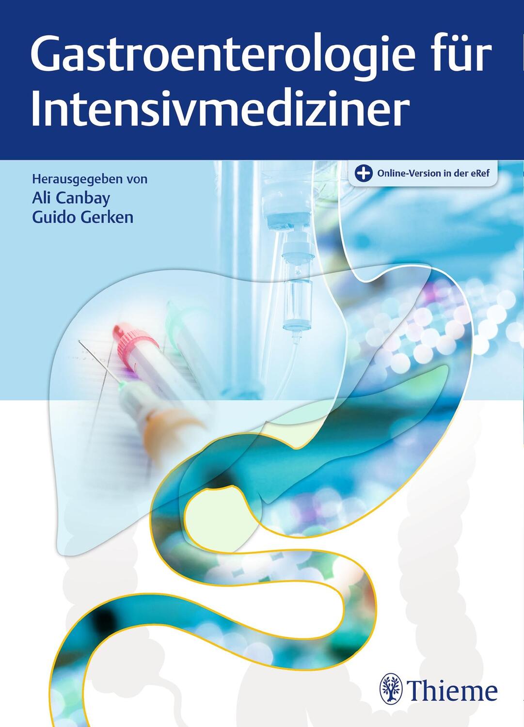 Cover: 9783132210417 | Gastroenterologie für Intensivmediziner | Ali E. Canbay (u. a.) | 2017