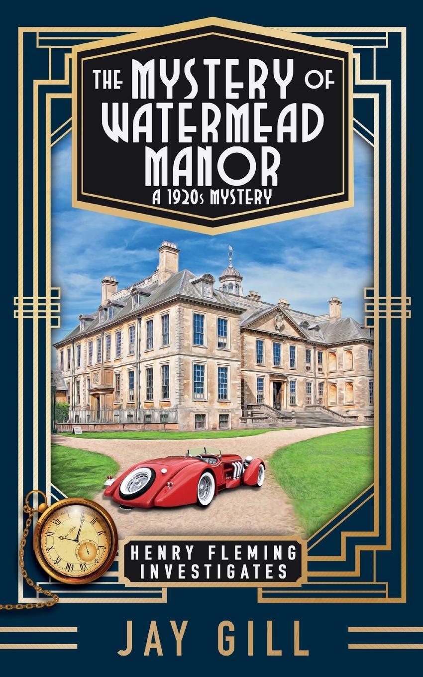 Cover: 9781916006171 | The Mystery of Watermead Manor | A 1920s Mystery | Jay Gill | Buch