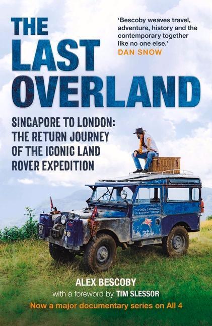 Cover: 9781789294774 | The Last Overland: Singapore to London: The Return Journey of the...