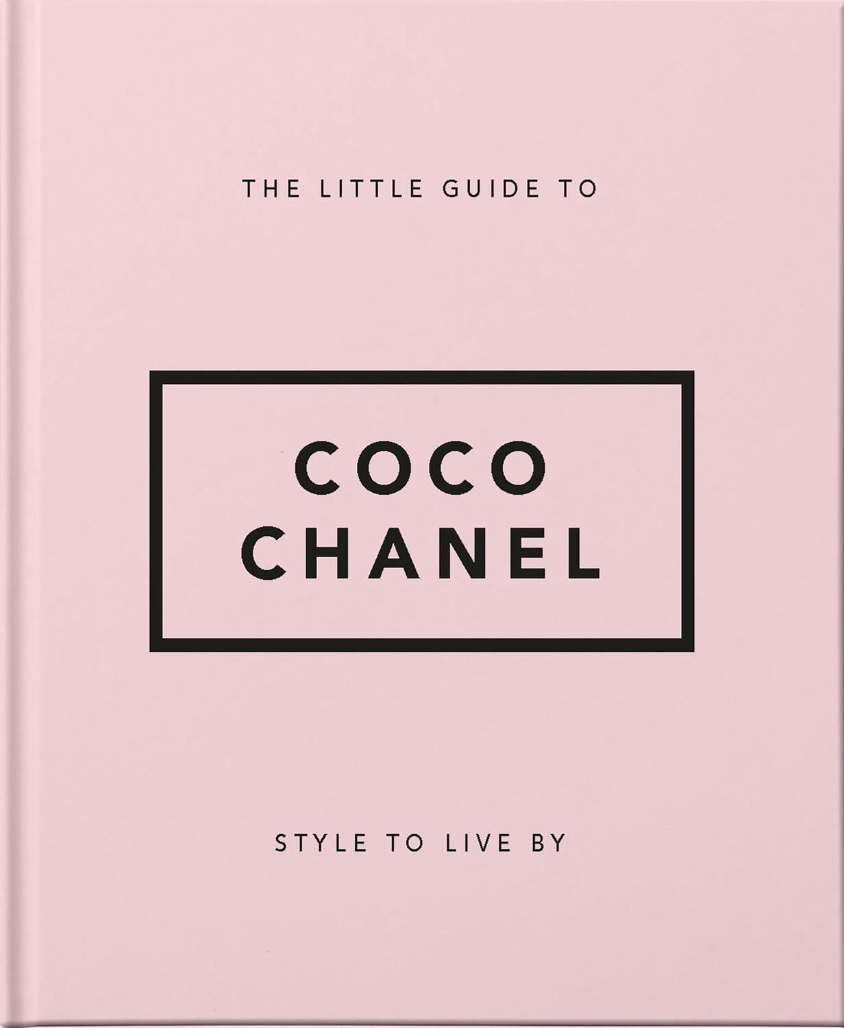 Cover: 9781911610533 | Style to Live By: Coco Chanel | The Little Book of Coco Chanel | Buch