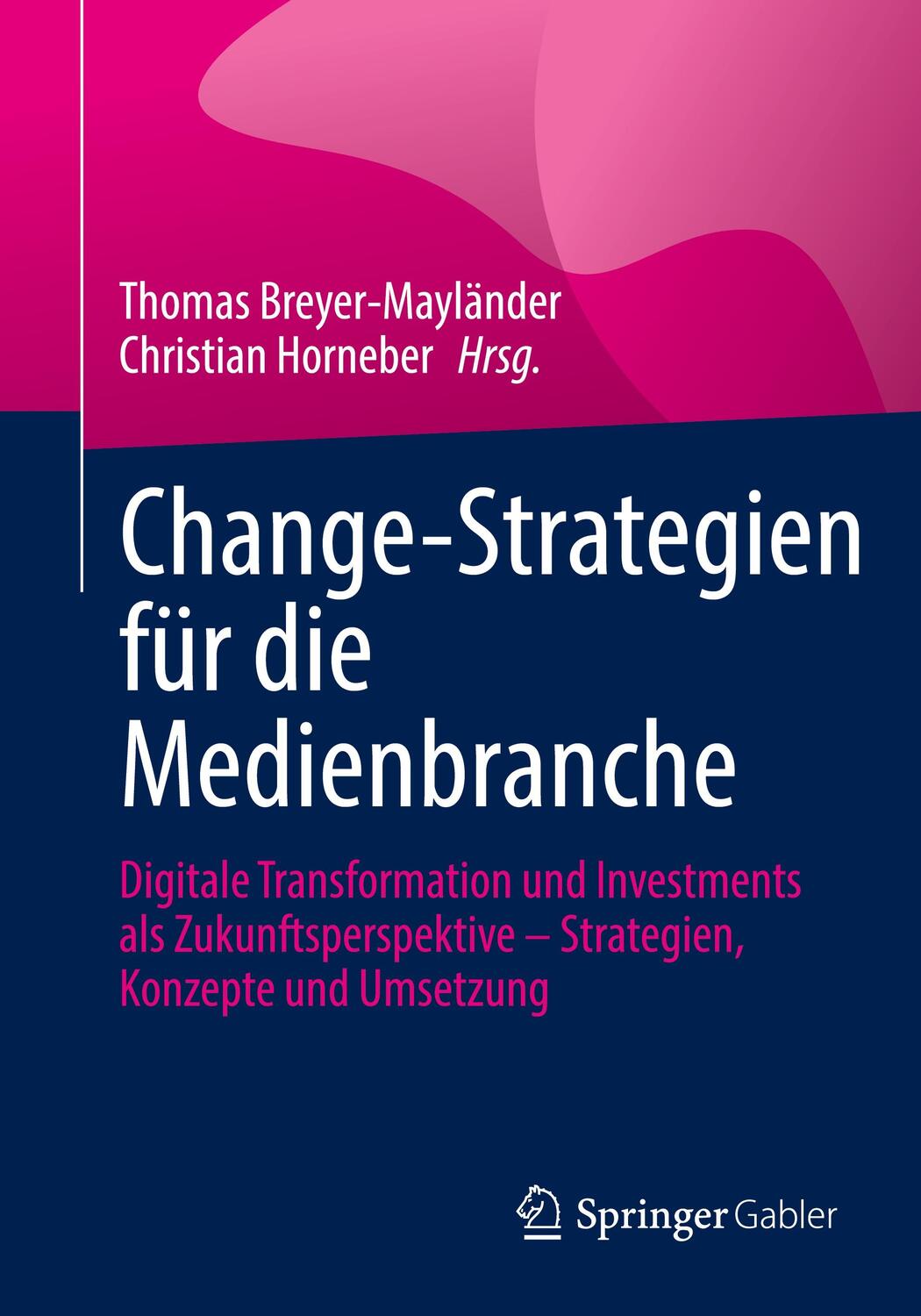 Cover: 9783658362157 | Change-Strategien für die Medienbranche | Breyer-Mayländer (u. a.)